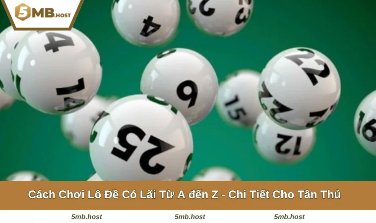 Cách Chơi Lô Đề Có Lãi