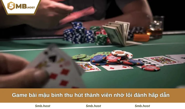 Cách Chơi Mậu Binh - Chiến Thuật Cao Tay Đánh Bại Đối Thủ 2 Game bài mậu binh thu hút thành viên nhờ lối đánh hấp dẫn
