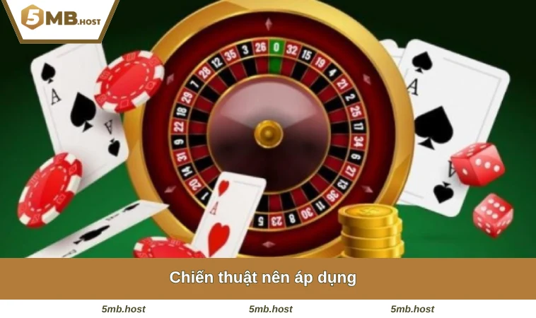 Chiến thuật nên áp dụng
