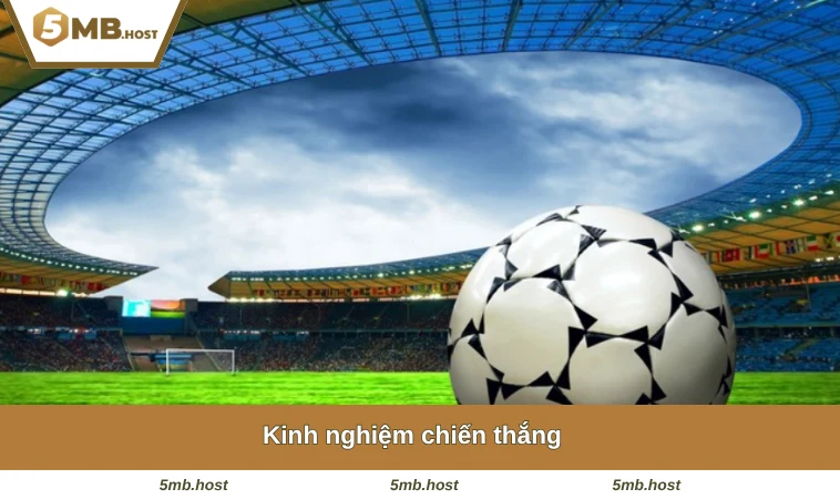 Kinh nghiệm chiến thắng