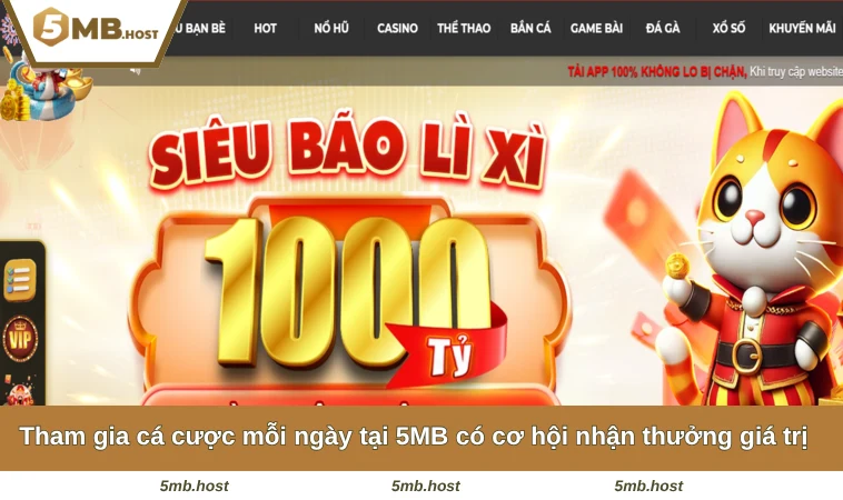 Tham gia cá cược mỗi ngày tại 5MB có cơ hội nhận thưởng giá trị