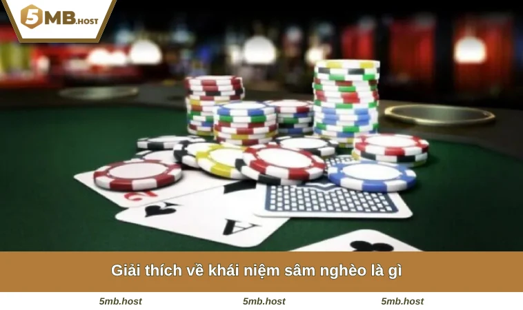 Giải thích về khái niệm sâm nghèo là gì